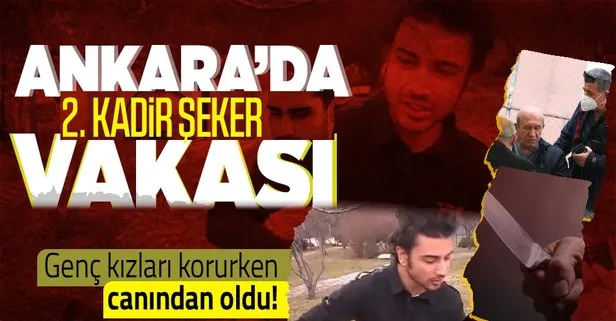 Haydarcan Kılıçdoğan tacize uğrayan genç kızları korumak istedi canından oldu! Ankara’da bir Kadir Şeker olayı daha