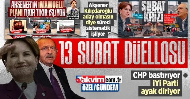 6’lı masada ’13 Şubat’ düellosu! CHP bastırıyor İYİ Parti yalanlıyor: Akşener’in ’Aday İmamoğlu’ planı tıkır tıkır işliyor