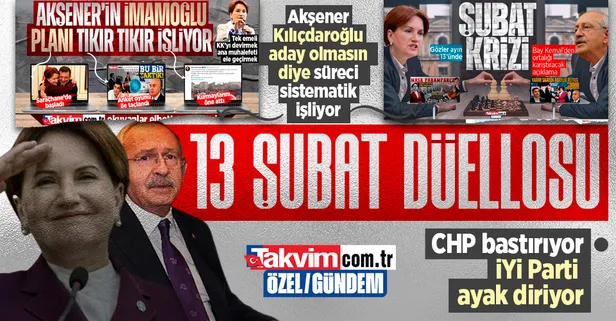6'lı masada '13 Şubat' düellosu! CHP bastırıyor İYİ Parti yalanlıyor: Akşener'in 'Aday İmamoğlu' planı tıkır tıkır işliyor