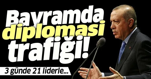 Başkan Erdoğan’ın bayram mesaisi! Yoğun diplomasi trafiği