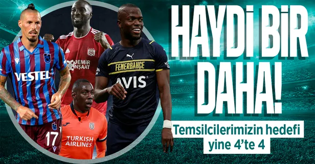 Türk takımları Avrupa Ligi'nde sahne alıyor! Hedef yine 4'te 4