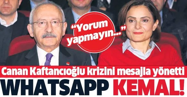 WhatsApp Kemal! Canan Kaftancıoğlu krizini mesajla yönetti: Yorum yapmayın