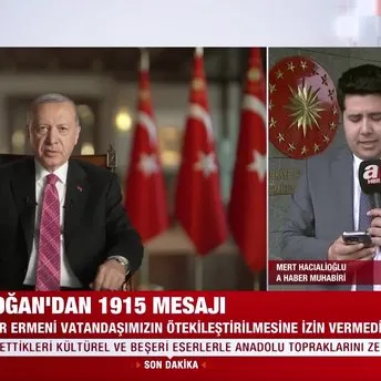 Başkan Erdoğan’dan 1915 mesajı