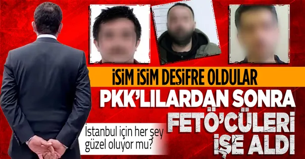 Son dakika: CHP'li İBB, PKK'lılardan sonra FETÖ'nün mahrem abilerini de işe aldı