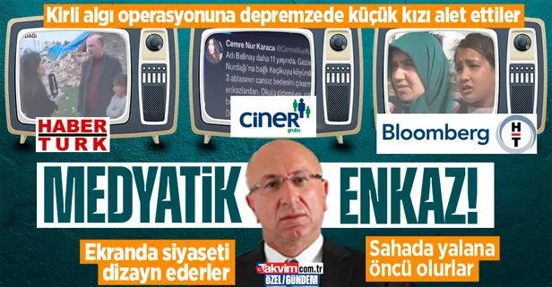 'Siyaseti dizayn eden' Turgay Ciner'in Habertürk'ü yalana da öncü oluyor! Kirli algı operasyonuna depremzede küçük kızı alet ettiler