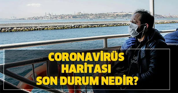 Corona (Korona) virüs canlı haritası! Korona son durum Türkiye'de kaç kişide çıktı?
