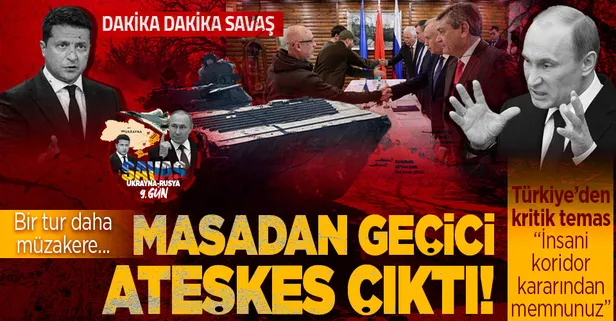 Dakika dakika Rusya Ukrayna savaşı! Müzakere masasından 'geçici ateşkes' kararı! Peş peşe açıklamalar...