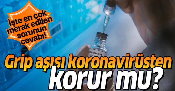 Son dakika: Grip aşısı koronavirüsten korur mu? İşte en çok merak edilen sorunun cevabı!