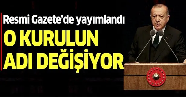 Başkan Erdoğan genelge yayımladı! O kurulun adı değişiyor...