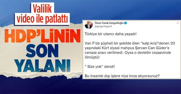 Van Valiliği’nden HDP’li Ömer Faruk Gergerlioğlu’nun ’Şervan Can Güder’ iddiasına yalanlama!