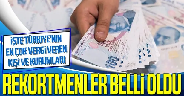 SON DAKİKA! Türkiye’nin 2019 yılı gelir ve kurumlar vergisi rekortmenleri belli oldu
