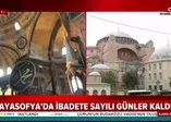 Ayasofya'ya atanacak ilk isimler belli oldu