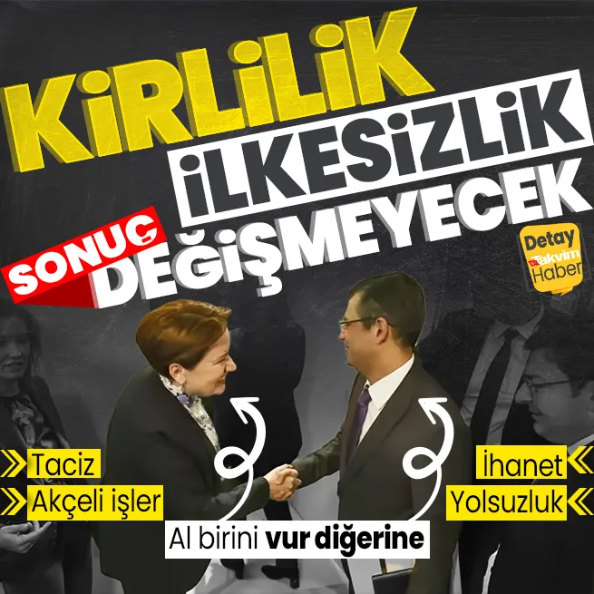 Hem CHP hem İyi Parti karıştı! Kirlilik ve ilkesizlik olduğu sürece sonuç değişmeyecek