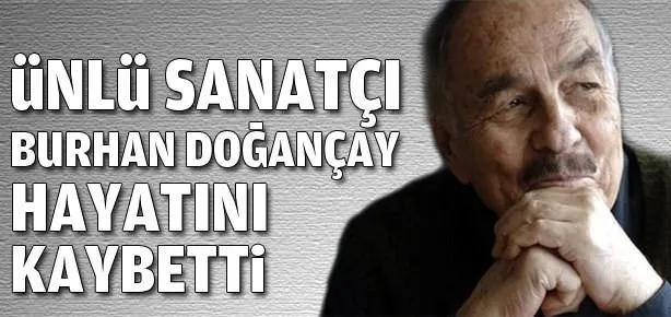 Ünlü sanatçı yaşamını yitirdi