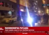 Hatay İskenderun'da patlama! İşte bölgeden ilk görüntüler...