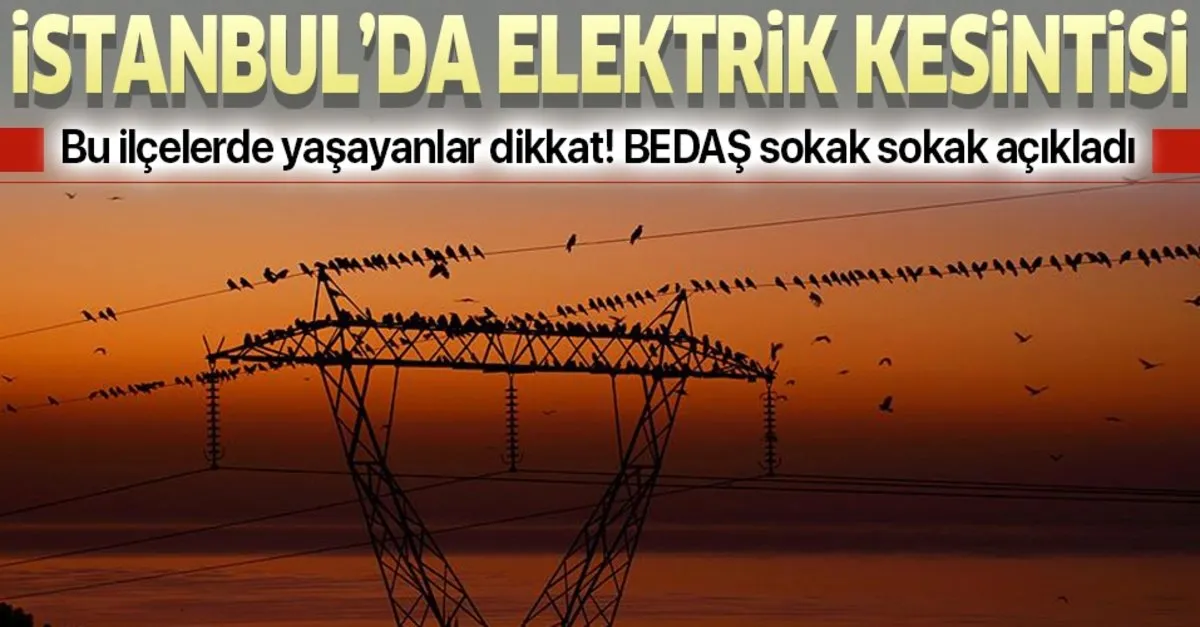 Bedas Tan Son Dakika Istanbul Da Elektrik Kesintisi Aciklamasi Istanbul Un 14 Ilcesinde Elektrik Kesintisi Elektrikler Ne Zaman Gelecek Takvim