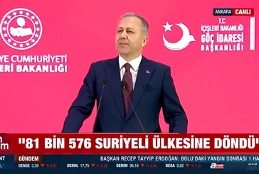 İçişleri Bakanı Yerlikaya açıkladı: 81 bin 576 Suriyeli ülkesine döndü