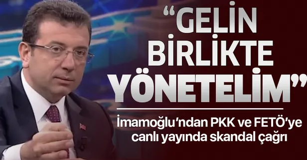 Ekrem İmamoğlu'ndan PKK ve FETÖ'ye skandal çağrı: Gelin Türkiye'yi beraber yönetelim!
