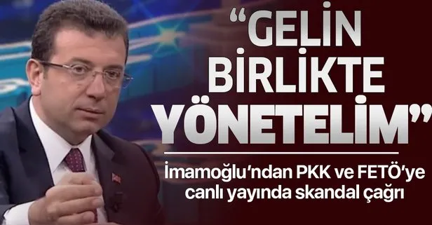 Ekrem İmamoğlu’ndan PKK ve FETÖ’ye skandal çağrı: Gelin Türkiye’yi beraber yönetelim!