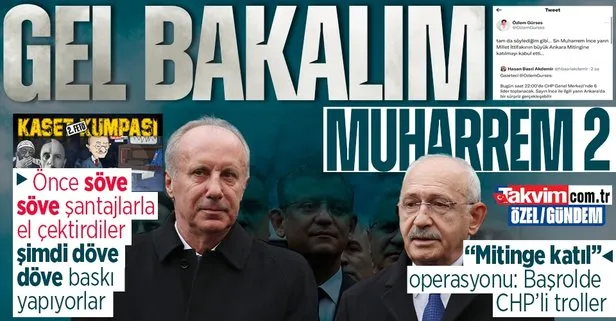 FETÖ - CHP kumpasıyla adaylıktan el çektirilen Muharrem İnce’ye şimdi de 7’li koalisyonun mitingine katıl baskısı!