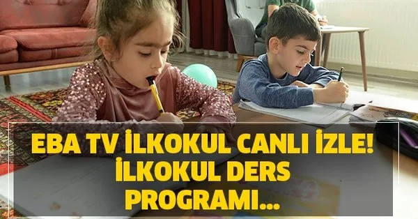 Eba Tv Ilkokul Canli Izle 1 2 3 4 Siniflar Icin Eba Tv Ilkokul Canli Yayin Ve Ders Programi Takvim