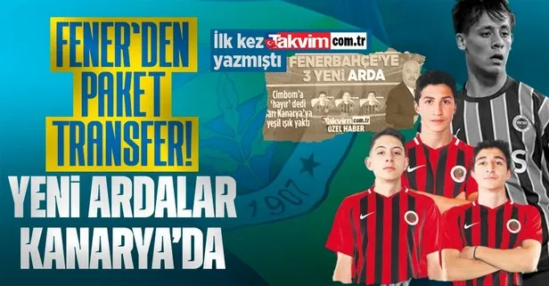 İlk takvim.com.tr yazmıştı! Fenerbahçe’den paket transfer: Yeni Arda Gülerler Kanarya’da
