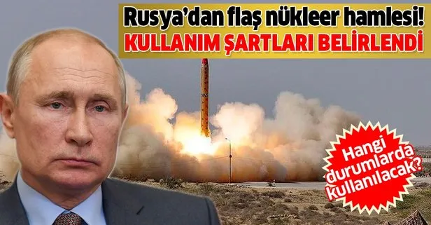 Son dakika: Rusya’dan flaş nükleer hamlesi: Silahları kullanma şartları belirlendi!