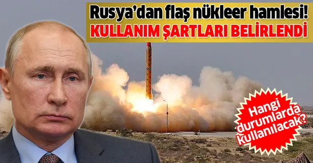 Son dakika: Rusya'dan flaş nükleer hamlesi: Silahları kullanma şartları belirlendi!