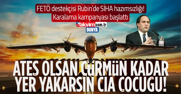 FETÖ destekçisi ABD'li Michael Rubin'den SİHA'ları karalama kampanyası: Satış yasağı koyalım