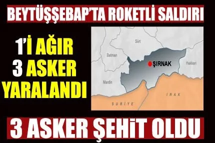 Şırnak’ta hain saldırı: 3 Şehit