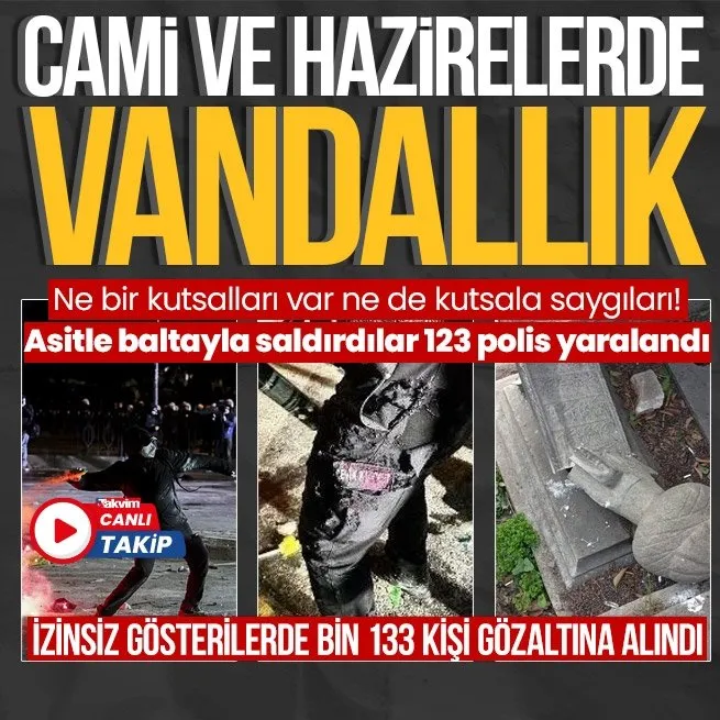 Özgür Özelin sokak çağrısı sonrası marjinal gruplar sokaklara döküldü! 123 polis yaralandı bin 133 şüpheli gözaltına alındı