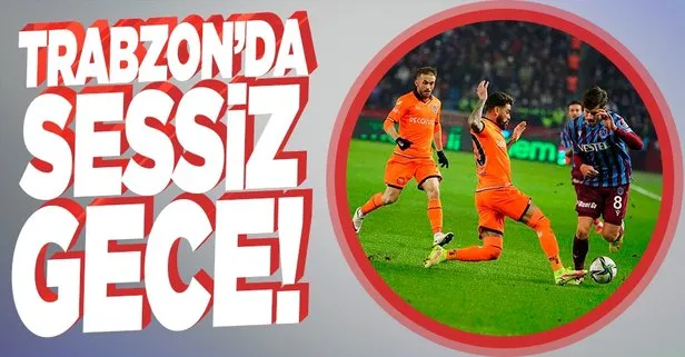 Trabzon’da sessiz gece! Trabzonspor 0-0 Başakşehir MAÇ SONUCU ÖZET