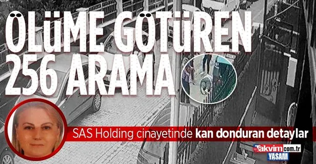 SAS Holding suikastında kan donduran plan: Sibel Koçan’ı ölüme götüren 256 arama!