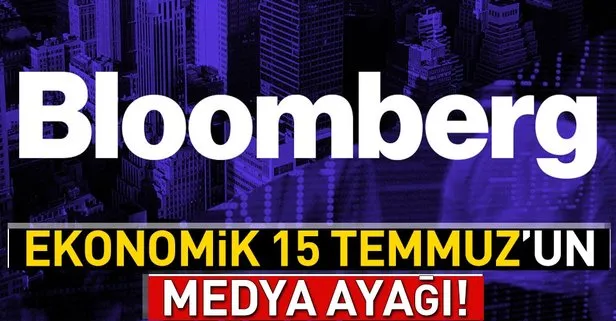 Ekonomik 15 Temmuz’un medya ayağı: Bloomberg