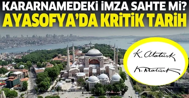 Ayasofya’da kritik tarih 2 Temmuz! Kararnamedeki Atatürk imzası sahte mi?