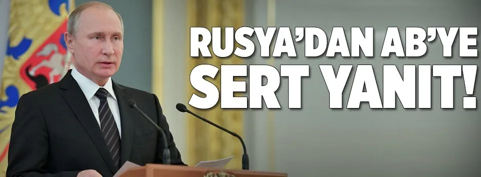 Rusya'dan AB'ye sert yanıt