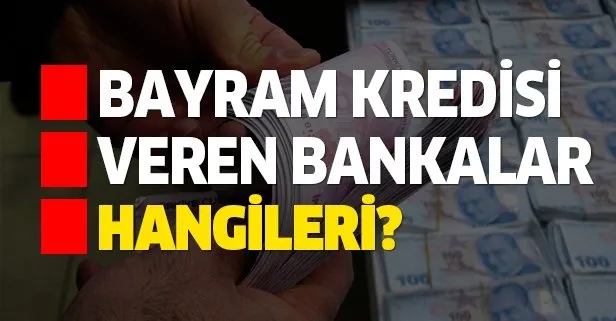Hangi bankalar bayram kredisi veriyor?