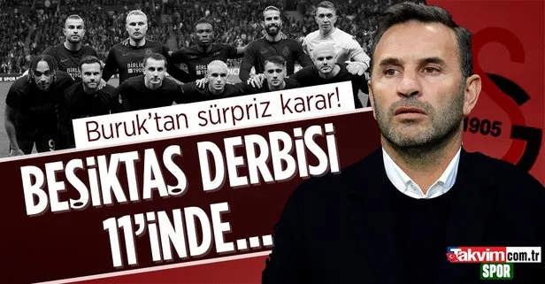 Okan Buruk’tan sürpriz 11 kararı! Beşiktaş derbisinde...