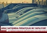 Talepler arttı fiyatlar uçtu! Araç satışında fırsatçılık mı yapılıyor?
