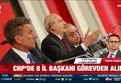 CHP'de 8 il başkanı daha görevden alındı!