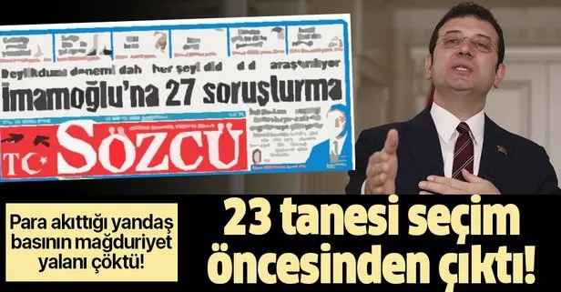 CHP yandaşı basının haksız yere soruşturma yalanı çöktü! İBB Başkanı Ekrem İmamoğlu’nun seçilmeden 23 soruşturması varmış