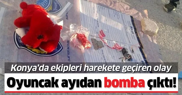 Konya'da oyuncak ayıdan patlayıcı çıktı