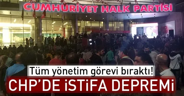 CHP’de istifa depremi! Tüm yönetim bıraktı