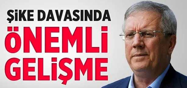 Şike Davası’nda kritik gelişme