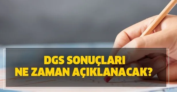 DGS sonuçları ne zaman açıklanacak? DGS puan hesaplama nasıl yapılır?