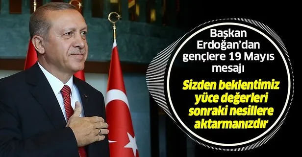 Son dakika: Başkan Erdoğan'dan gençlere 19 Mayıs mesajı