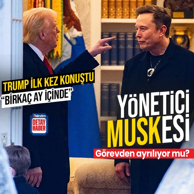 Elon Musk Beyaz Saray’daki görevinden ayrılacak mı? Trump’tan flaş açıklama: Birkaç ay içinde…