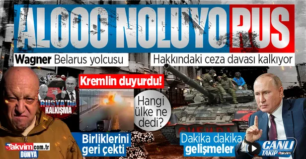 Dakika dakika Rusya'da yaşananlar | Wagner ile Putin anlaştı! Prigojin Belarus'a gidiyor, hakkındaki ceza davası kalkıyor