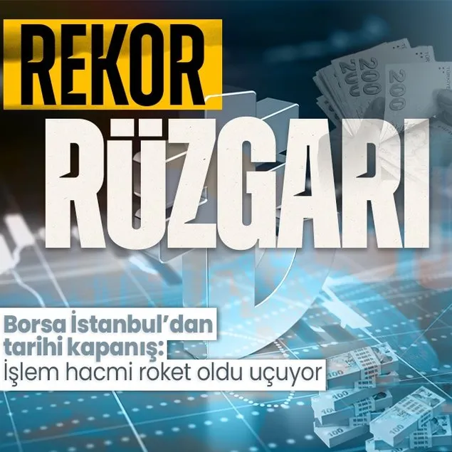 Borsa günü büyük rekorla tamamladı!