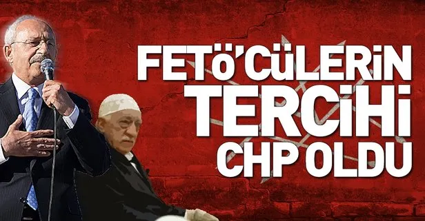 FETÖ'nün tercihi CHP oldu